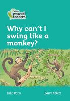 Book Cover for Why Can't I Swing Like a Monkey? by Julie Penn