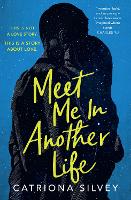 Book Cover for Meet Me in Another Life by Catriona Silvey