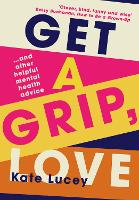 Book Cover for Get a Grip, Love by Kate Lucey