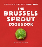 Book Cover for The Brussels Sprout Cookbook by Heather Thomas