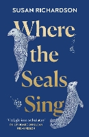 Book Cover for Where the Seals Sing by Susan Richardson