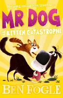 Book Cover for Mr Dog and the Kitten Catastrophe by Ben Fogle, Steve Cole