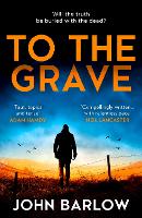 Book Cover for To the Grave by John Barlow