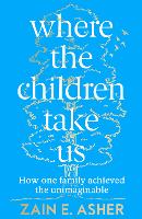 Book Cover for Where the Children Take Us by Zain E. Asher