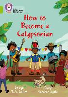 Book Cover for How to Become a Calypsonian by Desryn Collins