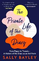 Book Cover for The Private Life of the Diary by Sally Bayley