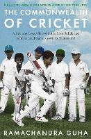 Book Cover for The Commonwealth of Cricket by Ramachandra Guha