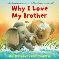 Book Cover for Why I Love My Brother by Daniel Howarth