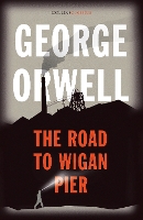 Book Cover for The Road to Wigan Pier by George Orwell