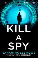 Book Cover for Kill a Spy by Samantha Lee Howe