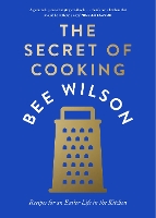 Book Cover for The Secret of Cooking by Bee Wilson