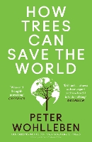 Book Cover for How Trees Can Save the World by Peter Wohlleben