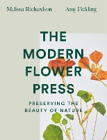 Book Cover for The Modern Flower Press by Melissa Richardson, Amy Fielding