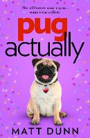Book Cover for Pug Actually by Matt Dunn