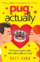 Book Cover for Pug Actually by Matt Dunn