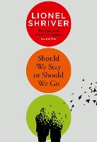 Book Cover for Should We Stay or Should We Go by Lionel Shriver