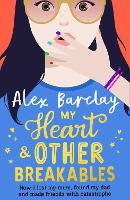 Book Cover for My Heart & Other Breakables by Alex Barclay