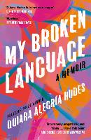 Book Cover for My Broken Language by Quiara Alegría Hudes