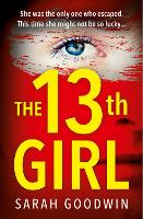 Book Cover for The Thirteenth Girl by Sarah Goodwin