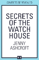 Book Cover for Secrets of the Watch House by Jenny Ashcroft