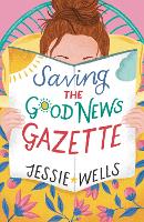 Book Cover for Saving the Good News Gazette by Jessie Wells