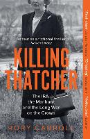 Book Cover for Killing Thatcher by Rory Carroll