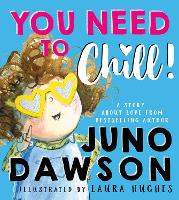 Book Cover for You Need to Chill by Juno Dawson