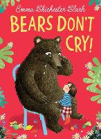 Book Cover for Bears Don't Cry! by Emma Chichester Clark