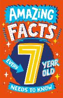 Book Cover for Amazing Facts Every 7 Year Old Needs to Know by Catherine Brereton