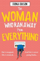 Book Cover for The Woman Who Ran Away from Everything by Fiona Gibson