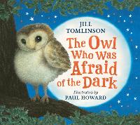 Book Cover for The Owl Who Was Afraid of the Dark by Jill Tomlinson