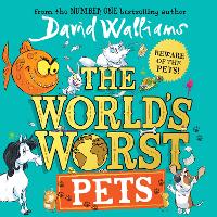 Book Cover for The World’s Worst Pets by David Walliams