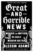 Book Cover for Great and Horrible News by Blessin Adams