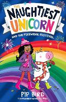 Book Cover for The Naughtiest Unicorn and the Firework Festival by Pip Bird