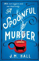 Book Cover for A Spoonful of Murder by J.M. Hall