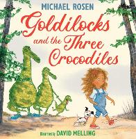 Book Cover for Goldilocks and the Three Crocodiles by Michael Rosen