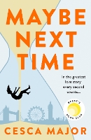 Book Cover for Maybe Next Time by Cesca Major