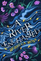 Book Cover for A River Enchanted by Rebecca Ross