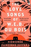 Book Cover for The Love Songs of W.E.B. Du Bois by Honoree Fanonne Jeffers