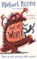 Book Cover for Out Of This World The Weirdest Poems of All Time by Michael Rosen