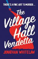 Book Cover for The Village Hall Vendetta by Jonathan Whitelaw