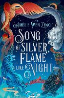 Book Cover for Song of Silver, Flame Like Night by Amélie Wen Zhao