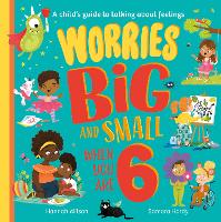 Book Cover for Worries Big and Small When You Are 6 by Hannah Wilson