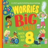 Book Cover for Worries Big and Small When You Are 8 by Hannah Wilson
