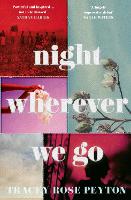 Book Cover for Night Wherever We Go by Tracey Rose Peyton