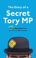 Book Cover for The Diary of a Secret Tory MP by The Secret Tory MP