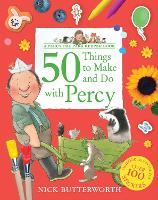 Book Cover for 50 Things to Make and Do with Percy by Nick Butterworth