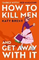 Book Cover for How to Kill Men and Get Away With It by Katy Brent
