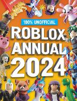 Book Cover for 100% Unofficial Roblox Annual 2024 by 100% Unofficial, Farshore