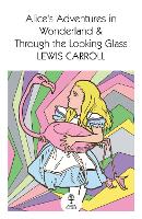 Book Cover for Alice’s Adventures in Wonderland and Through the Looking Glass by Lewis Carroll